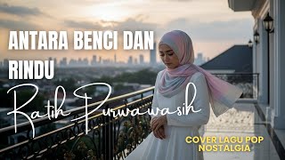 Download lagu “Antara Benci dan Rindu – Cover Nostalgia Ratih Purwasih” mp3