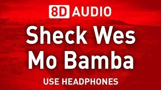 Sheck Wes - Mo Bamba | 8D AUDIO