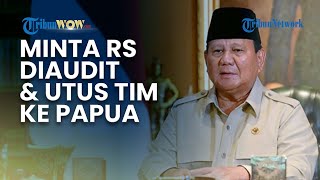 Prabowo Minta RS Diaudit Imbas Ibu Hamil & Bayinya Meninggal seusai Ditolak RS, Utus Tim ke Papua