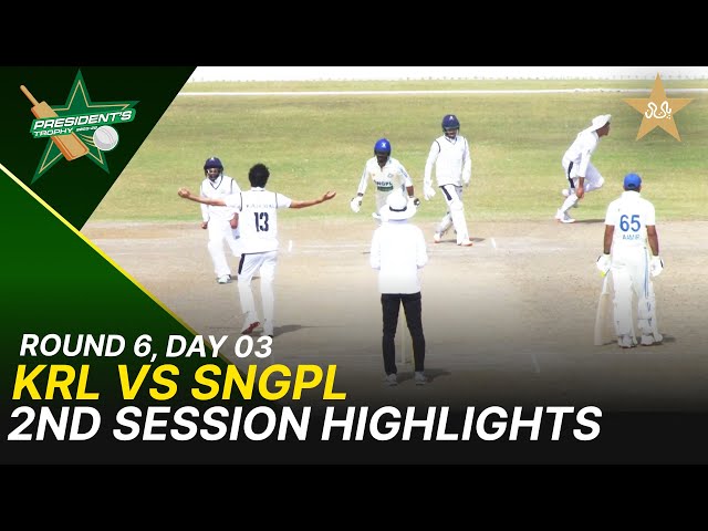 2nd Session Highlights | KRL Vs SNGPL | President Trophy | 2025-26 | Day 3 | PCB | M2Y1H