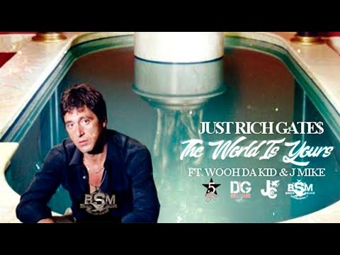 Just Rich Gates - The World Is Yours (feat. J Mike & Wooh Da Kid)