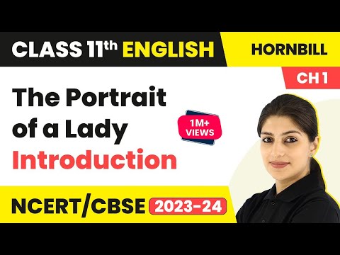 The Portrait of a Lady Class 11 (Introduction) | Class 11 English (Hornbill Book Chapter 1)