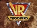 VR Troopers Opening