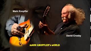 DAVID CROSBY  feat MARK KNOPFLER   What&#39;s Broken  Croz