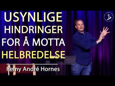 USYNLIGE HINDRINGER FOR Å MOTTA HELBREDELSE, Remy André Hornes