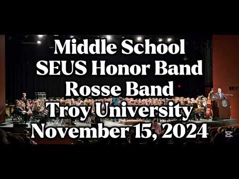 Middle School SEUS Honor Band - Rosse Band, Troy University, November 15, 2024