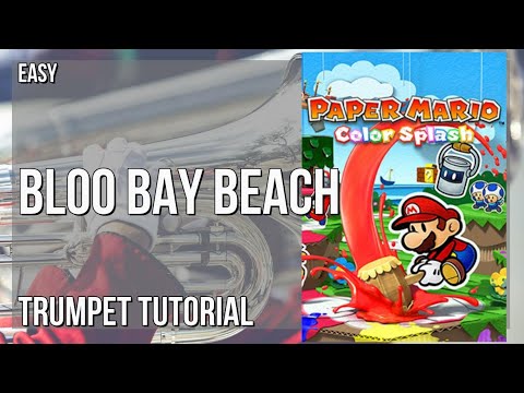 How to play Bloo Bay Beach (Paper Mario Color Splash) by Takeru Kanazaki on Trumpet (Tutorial)