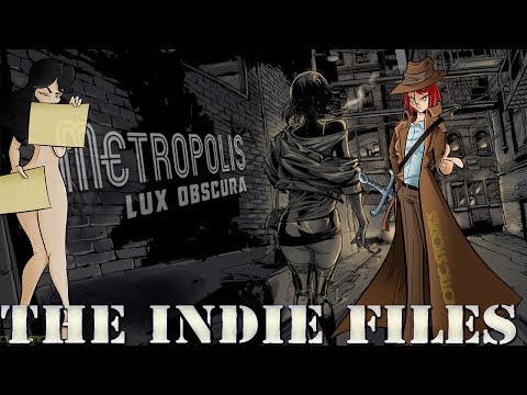 The Indie Files Metropolis: Lux Obscura