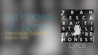 He Knows My Name by Francesca Battistelli Lyrics
