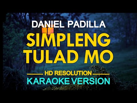 SIMPLENG TULAD MO - Daniel Padilla 🎙️ [ KARAOKE ] 🎶