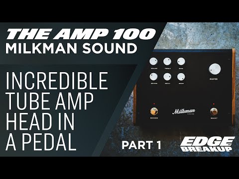 Milkman Sound The Amp 100 — Part 1
