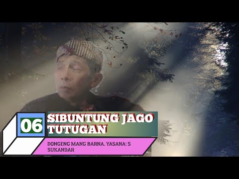 Dongeng Mang Barna. Sibuntung jago Tutugan. eps 06