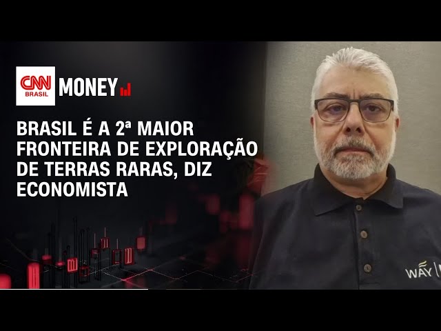 Brasil é a 2ª maior fronteira de exploração de terras raras, diz economista | Abertura de Mercado