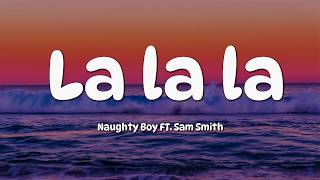 Download lagu Naughty Boy - La la la ft. Sam Smith (Lyrics) mp3 Download lagu Naughty Boy - La la la ft. Sam Smith (Lyrics) mp3
