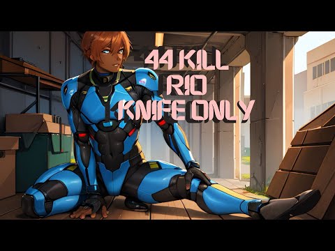 RIO 24/7 44 Kills,  Using only a knife, HAUS