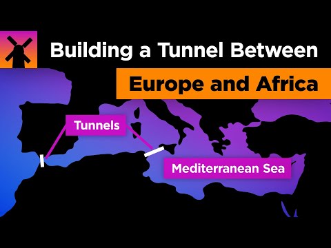建造歐洲到非洲隧道的瘋狂計劃 (The Insane Plan to Build a Europe to Africa Tunnel)