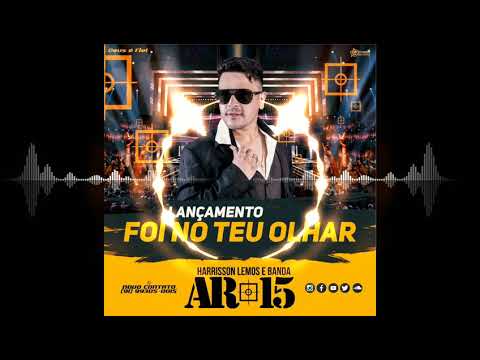 Foi No Teu Olhar - Banda AR 15