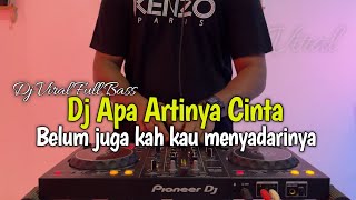 Download lagu DJ APA ARTINYA CINTA VIRAL TIKTOK | BELUM JUGA KAH KAU MENYADARINYA FULL BASS 2026 mp3