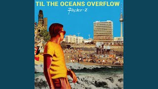 Til The Oceans Overflow