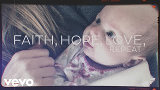 Faith Hope Love Repeat Music Video