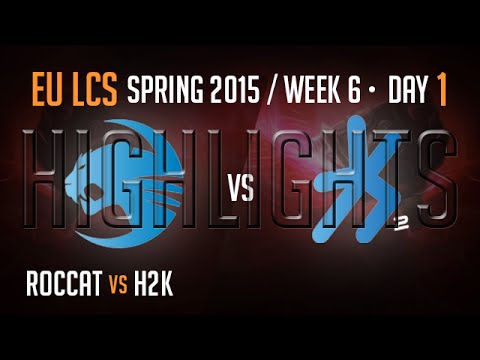 Roccat vs H2K Highlights | Week 6 Day 1 S5 EU LCS Spring 2015 | ROC vs H2K W6D1 G3