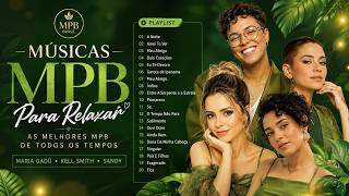 Músicas MPB Para Relaxar 2026 ☕ As Melhores MPB de Todos os Tempos | Maria Gadú, Kell Smith, Sandy