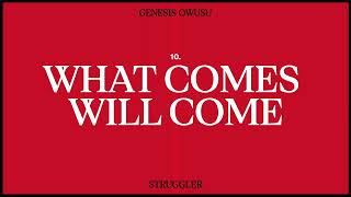 Kadr z teledysku What Comes Will Come tekst piosenki Genesis Owusu