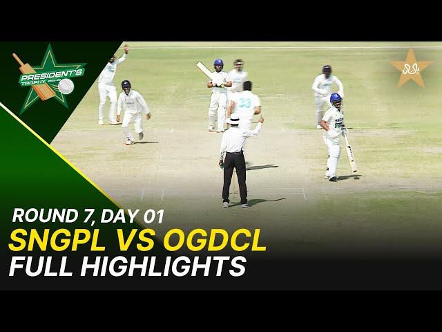 Full Highlights | SNGPL Vs OGDCL | President Trophy | 2025-26 | Day 1 | PCB | M2Y1H
