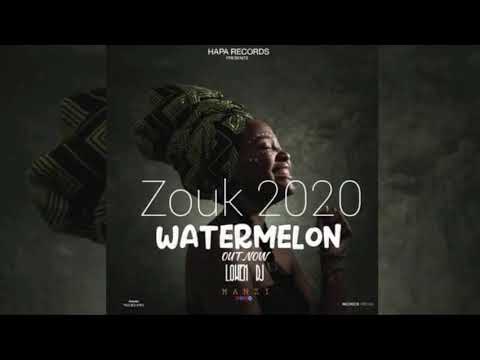 •••DJ Lowex Ft Manzi - Watermelon Out Now [Zouk 2k20]•••