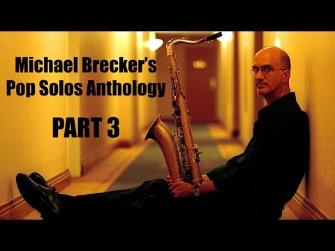 Michael Brecker's Pop Solos Anthology (Part 3)