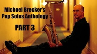 Michael Brecker's Pop Solos Anthology (Part 3)