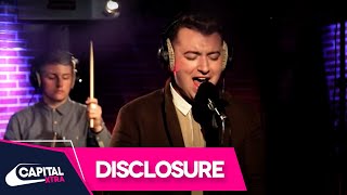 Disclosure Feat. Sam Smith - &#39;Latch&#39; (CapitalXTRA Live Session)