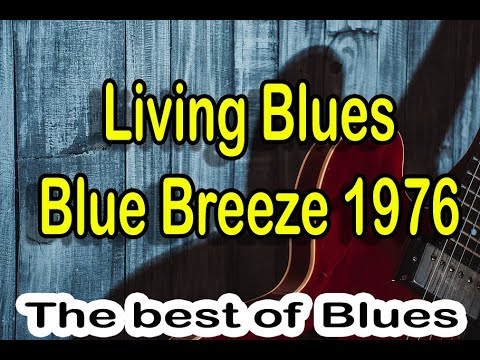 Living Blues, Blue Breeze 1976  - Best Compilation