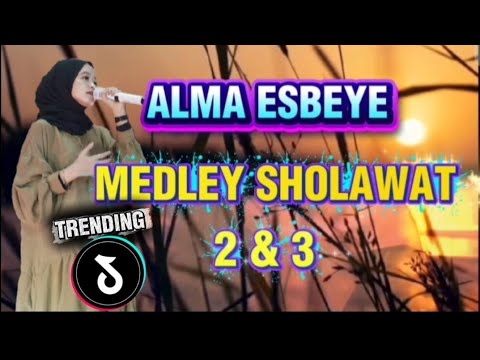 BEST MEDLEY SHOLAWAT 2 & 3 | Alma ESBEYE | paling merdu.