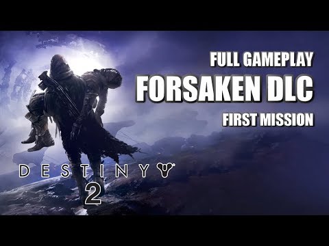 Destiny 2: Forsaken - Mission 1 (Full Gameplay)