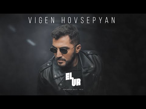 Vigen Hovsepyan - Էլ Ուր / El Ur (Inspired by Allo - Balti)