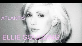 Ellie Goulding - Atlantis (Lyrics)