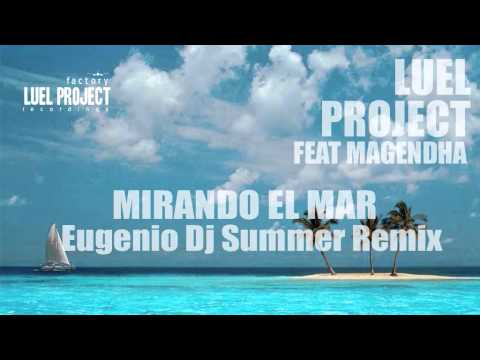 Luel Project feat. Magendha - Mirando el mar (Eugenio Dj Summer Remix)