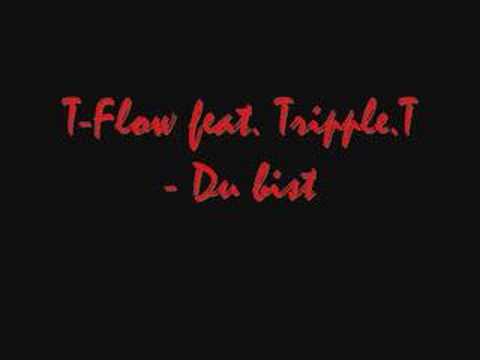T-Flow feat. Tripple.T - Du bist