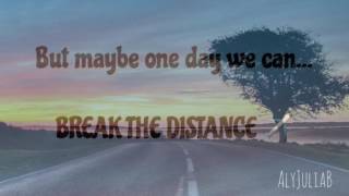 Break The Distance // By: Ashton Edminster / Lyric Video