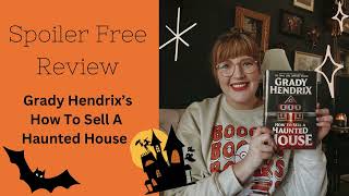 Spoiler Free Book Review: Grady Hendrix’s How to Sell A Haunted House