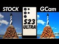 S23 Ultra Camera Test (Samsung Camera vs GCam)