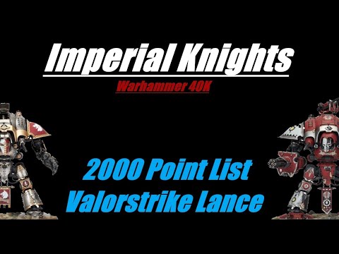 Imperial Knights Valorstrike Lance 2000 Point List Warhammer 40K 10th Edition