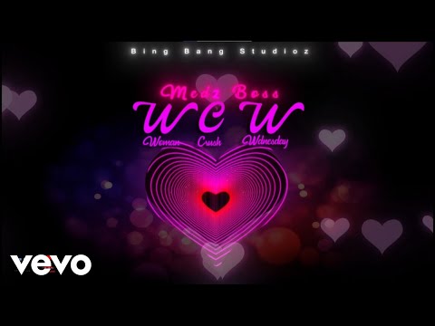 Medz Boss - W.C.W. (Woman Crush Wednesday) (Audio)