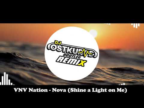 VNV Nation - Nova (Shine a Light on Me) DJ Ostkurve Booty Remix 2025