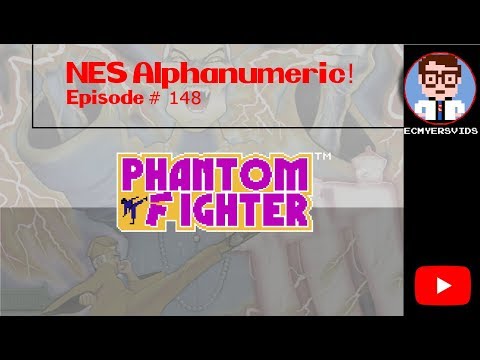 NES Alphanumeric! #148: PHANTOM FIGHTER