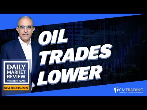 CMTrading Daily Market Review November 28th, 2022 - Oil trades lower.
