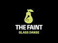 The Faint - Glass Danse (Karaoke)