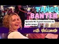 5 good reasons to quit tango | Tango Banter #46