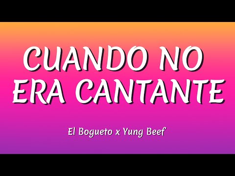 El Bogueto x Yung Beef – Cuando No Era Cantante (Letra/Lyrics)